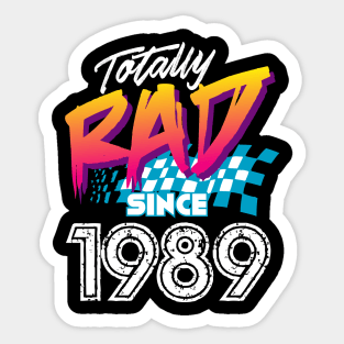 Totally Rad since 1989 Sticker